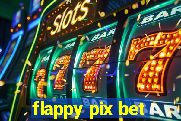 flappy pix bet
